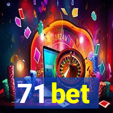 71 bet